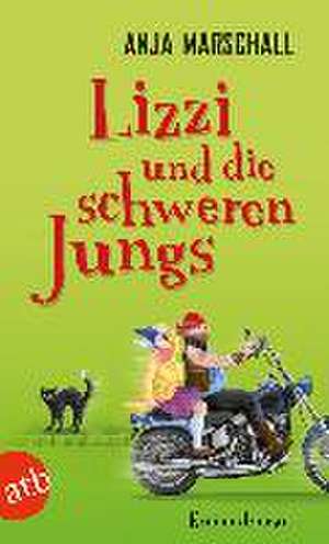 Lizzi und die schweren Jungs de Anja Marschall