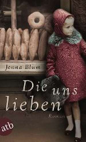 Die uns lieben de Jenna Blum