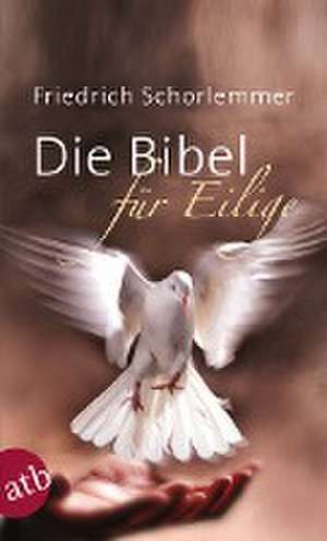 Die Bibel für Eilige de Friedrich Schorlemmer