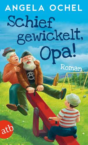 Schief gewickelt, Opa! de Angela Ochel