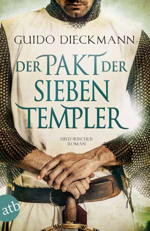 Der Pakt der sieben Templer de Guido Dieckmann