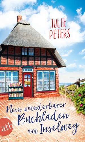 Mein wunderbarer Buchladen am Inselweg de Julie Peters