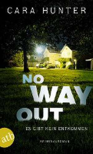 No Way Out - Es gibt kein Entkommen de Cara Hunter