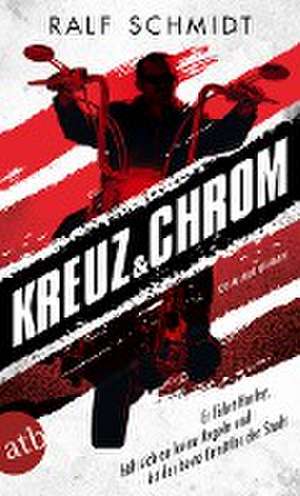 Kreuz und Chrom de Ralf Schmidt