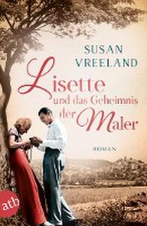 Lisette und das Geheimnis der Maler de Susan Vreeland