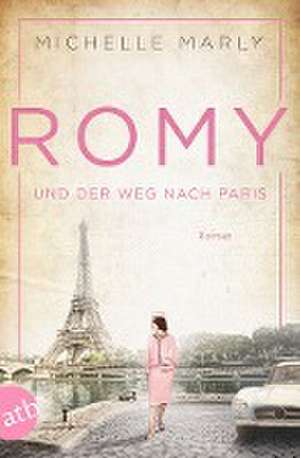 Romy und der Weg nach Paris de Michelle Marly