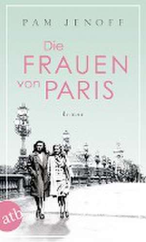 Die Frauen von Paris de Pam Jenoff