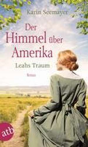 Der Himmel über Amerika - Leahs Traum de Karin Seemayer