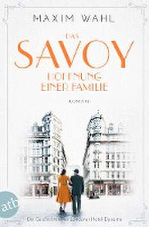 Das Savoy - Hoffnung einer Familie de Maxim Wahl