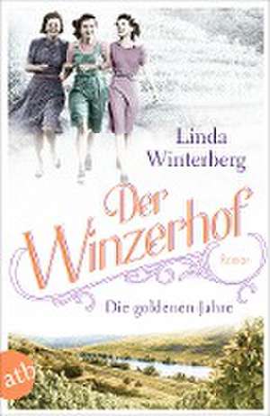 Der Winzerhof - Die goldenen Jahre de Linda Winterberg