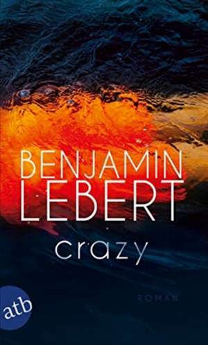 Crazy de Benjamin Lebert