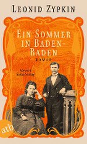 Ein Sommer in Baden-Baden de Leonid Zypkin