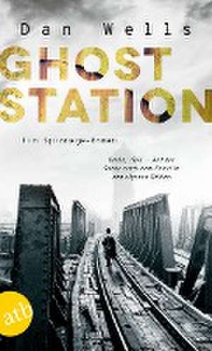 Ghost Station de Dan Wells