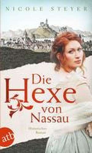 Die Hexe von Nassau de Nicole Steyer