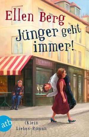 Jünger geht immer! de Ellen Berg