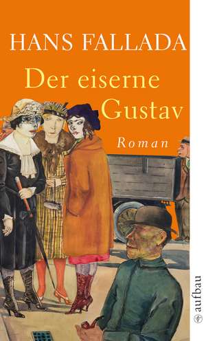 Der eiserne Gustav de Hans Fallada