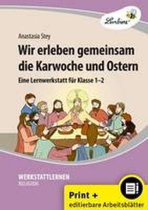 Wir erleben gemeinsam die Karwoche und Ostern de Anastasia Stey