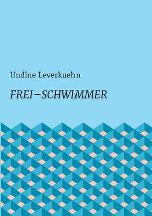 Frei - Schwimmer de Leverkuehn, Undine