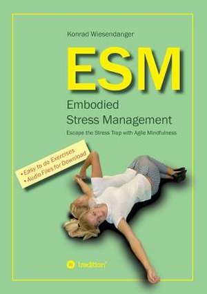 Esm-Embodied Stress Management de Wiesendanger, Konrad