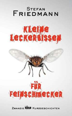 Kleine Leckerbissen für Feinschmecker de Stefan Friedmann