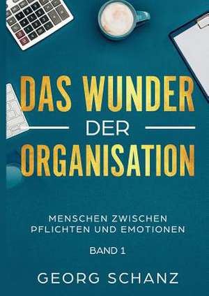 Das Wunder der Organisation de Georg Schanz