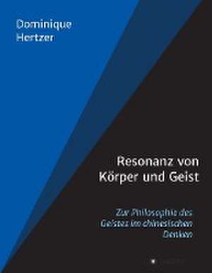 Resonanz von Körper und Geist de Dominique Hertzer