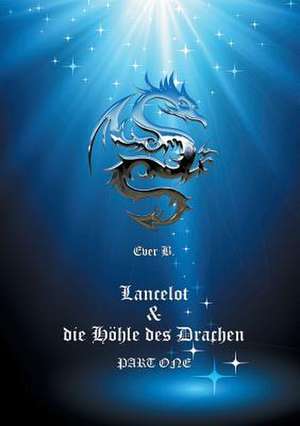 Lancelot & die Höhle des Drachen de Ever B.