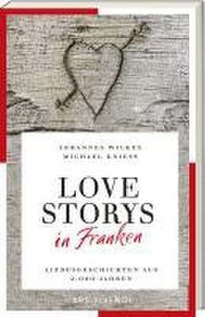 Love Storys in Franken de Johannes Wilkes