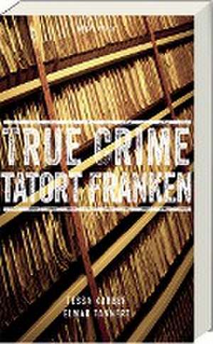 True Crime Tatort Franken de Tessa Korber