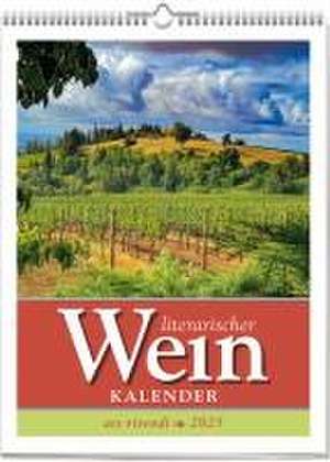 Literarischer Wein - Kalender 2025 de Vivendi Ars