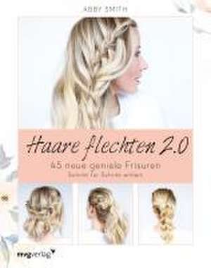 Haare flechten 2.0 de Abby Smith