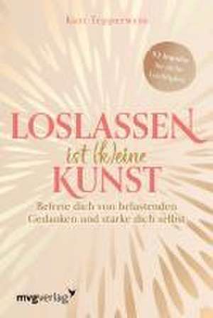 Loslassen ist (k)eine Kunst de Kurt Tepperwein