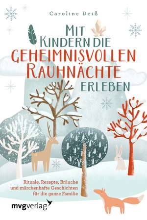 Mit Kindern die geheimnisvollen Rauhnächte erleben de Caroline Deiß