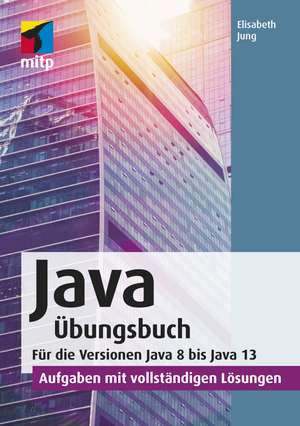 Java Übungsbuch de Elisabeth Jung