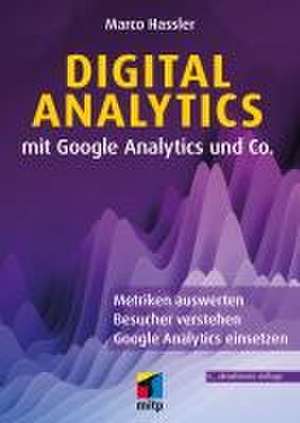 Digital Analytics mit Google Analytics und Co. de Marco Hassler