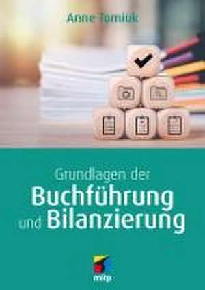 Buchführung und Bilanzierung - einfach und fundiert de Anne-Katharina Tomiuk