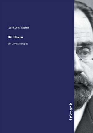 Die Slaven de Martin Zunkovic