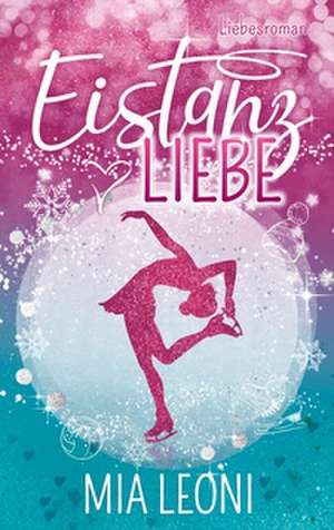 Eistanzliebe de Mia Leoni