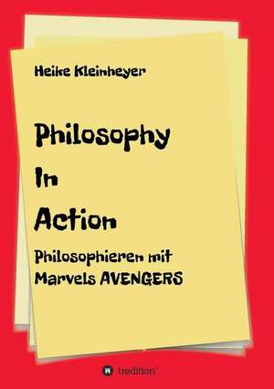 Philosophy In Action de Heike Kleinheyer