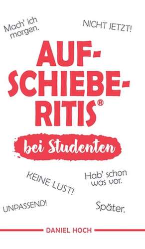 Aufschieberitis bei Studenten de Daniel Hoch