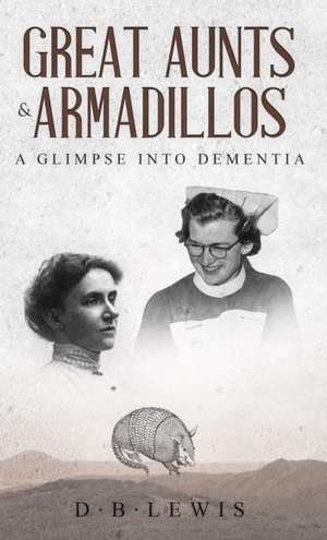 Great Aunts and Armadillos de D. B. Lewis