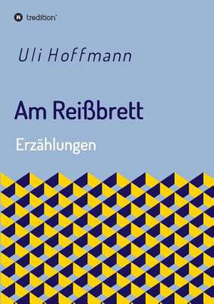 Am Reißbrett de Uli Hoffmann