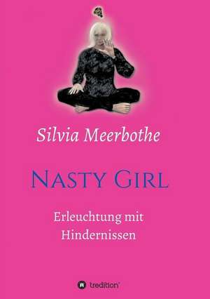 Nasty Girl de Silvia Meerbothe