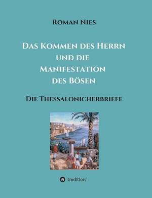 Das Kommen des Herrn und die Manifestation des Bösen de Roman Nies