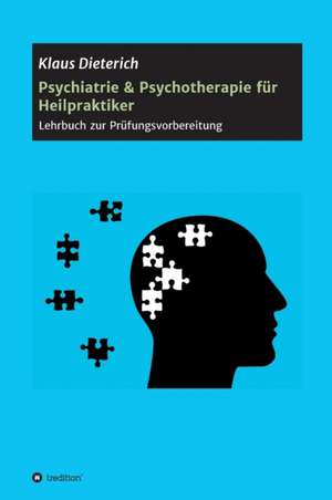 Psychiatrie & Psychotherapie für Heilpraktiker de Klaus Dieterich