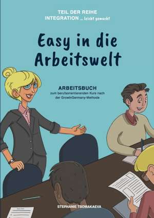 Easy in die Arbeitswelt de Stephanie Tsomakaeva