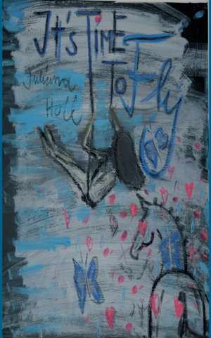 It´s Time to Fly de Juliana Holl