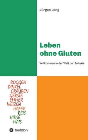 Leben ohne Gluten de Jürgen Lang