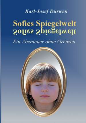 Sofies Spiegelwelt de Karl-Josef Durwen