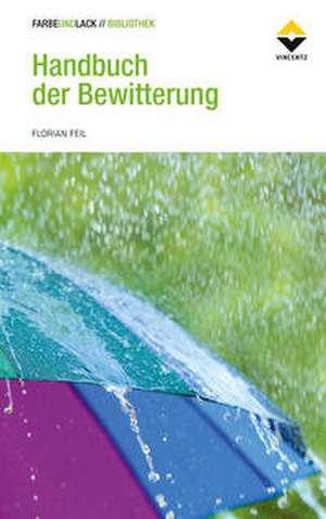 Handbuch der Bewitterung de Florian Feil